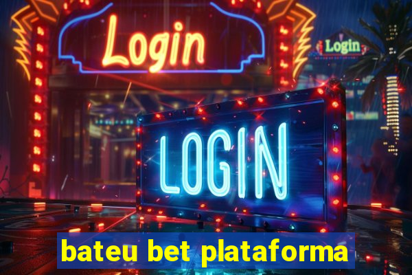 bateu bet plataforma