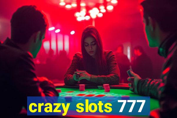 crazy slots 777