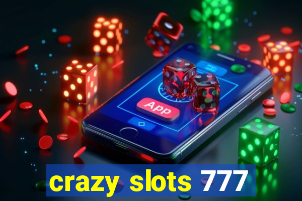 crazy slots 777