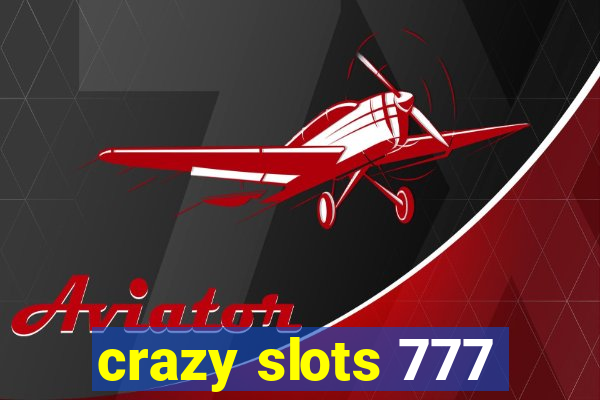 crazy slots 777