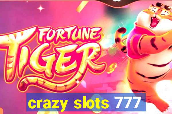 crazy slots 777