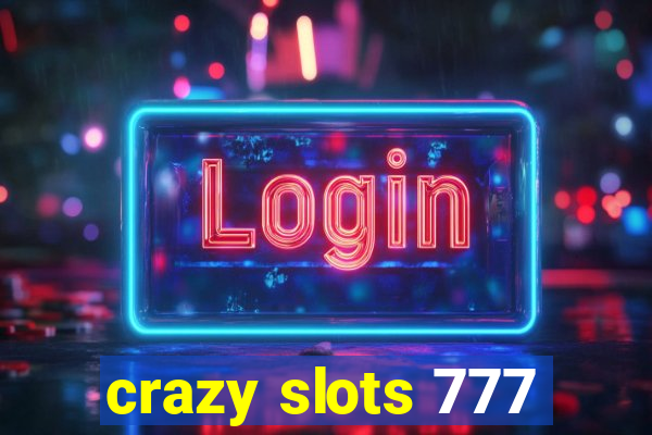 crazy slots 777