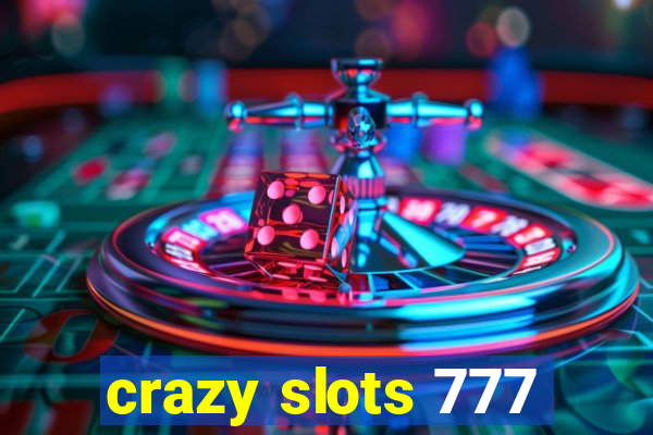 crazy slots 777