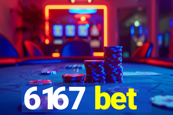 6167 bet