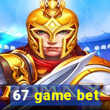 67 game bet