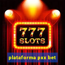 plataforma pxx bet