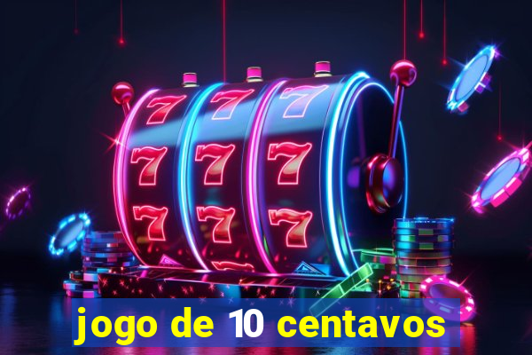 jogo de 10 centavos