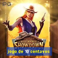 jogo de 10 centavos