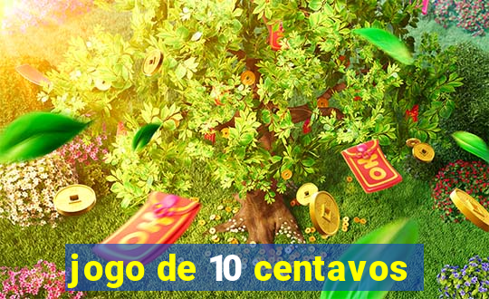 jogo de 10 centavos