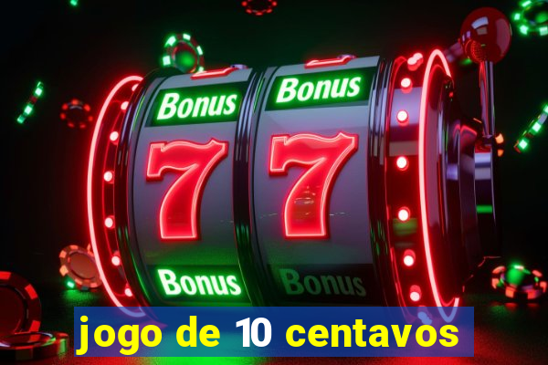 jogo de 10 centavos