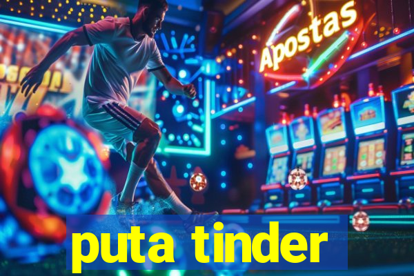 puta tinder