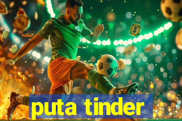 puta tinder