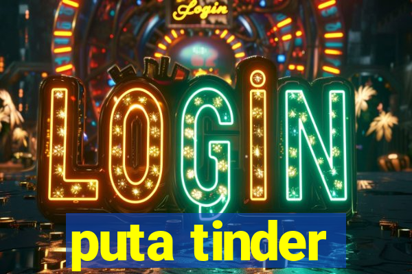 puta tinder