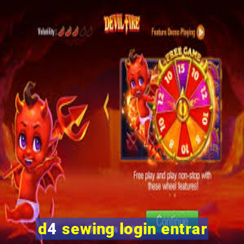 d4 sewing login entrar