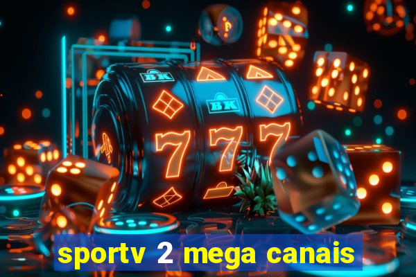 sportv 2 mega canais