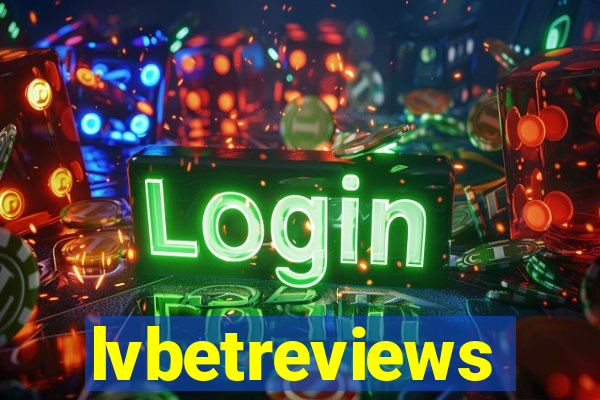 lvbetreviews