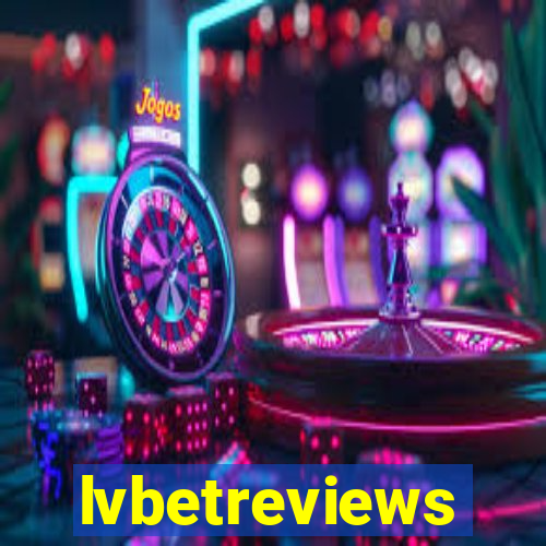 lvbetreviews