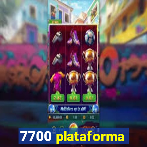 7700 plataforma