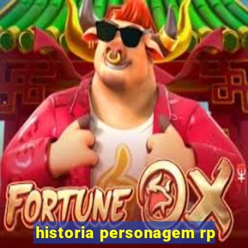 historia personagem rp