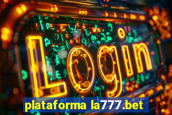 plataforma la777.bet