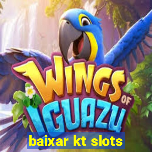 baixar kt slots