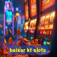 baixar kt slots