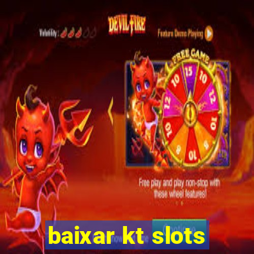 baixar kt slots