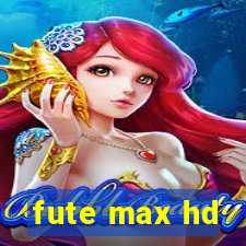 fute max hd