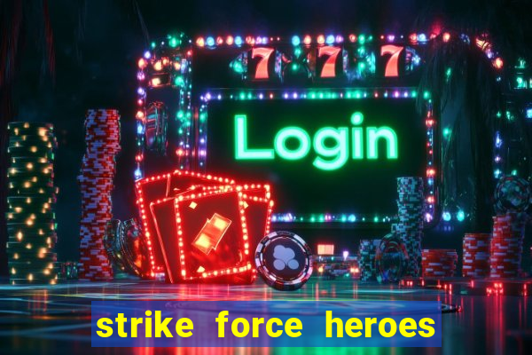 strike force heroes 2 hacked