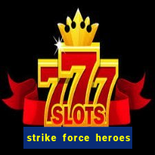 strike force heroes 2 hacked