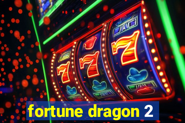 fortune dragon 2