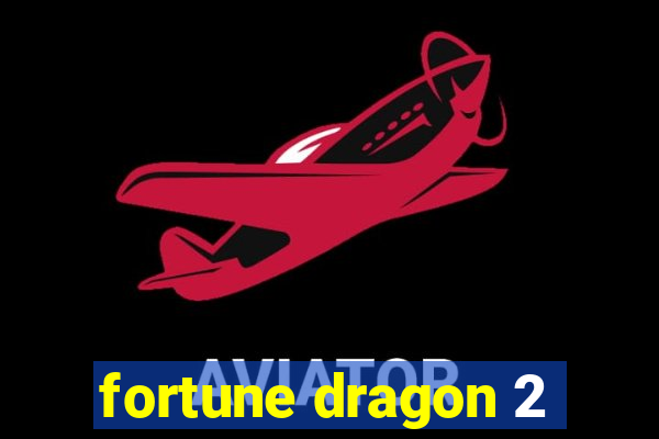 fortune dragon 2