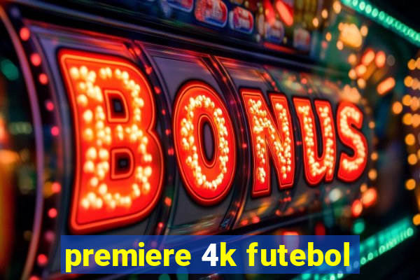 premiere 4k futebol