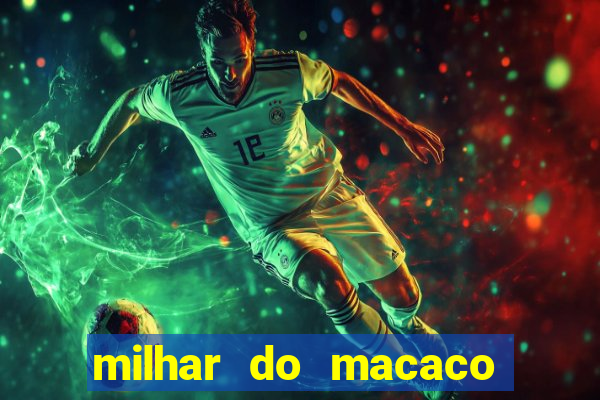 milhar do macaco que mais saem no jogo do bicho