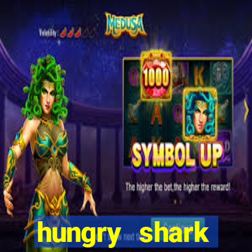 hungry shark evolution dinheiro infinito ios