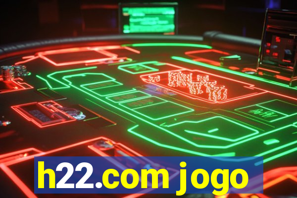 h22.com jogo