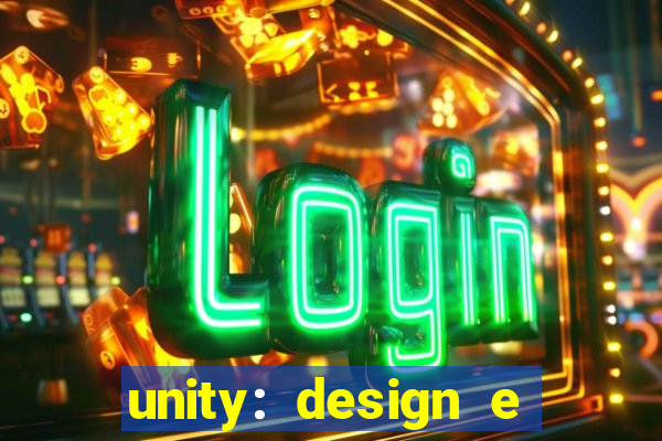 unity: design e desenvolvimento de jogos pdf