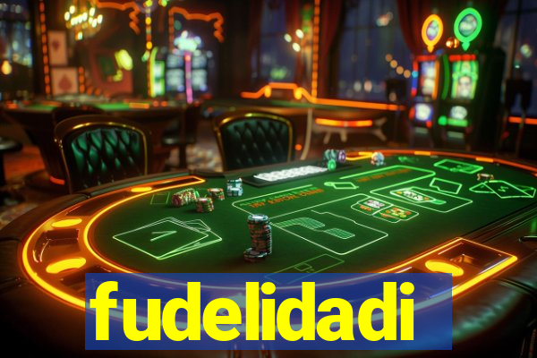 fudelidadi