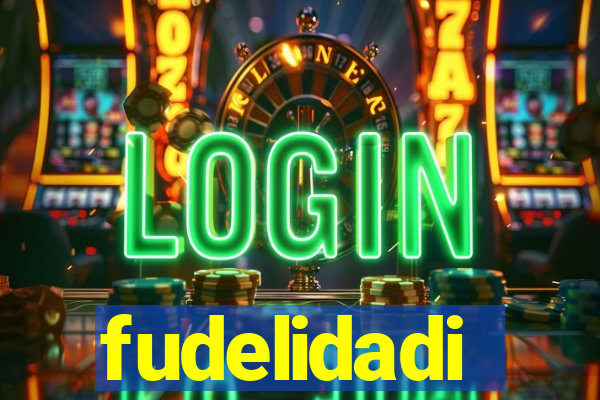 fudelidadi