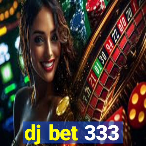 dj bet 333