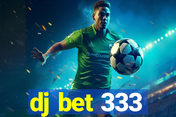 dj bet 333