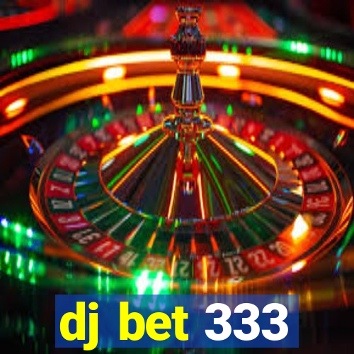 dj bet 333