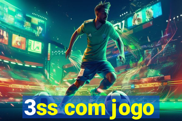 3ss com jogo