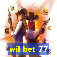 wil bet 77