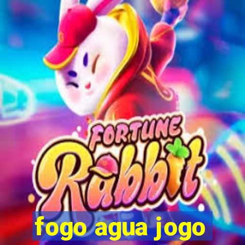 fogo agua jogo