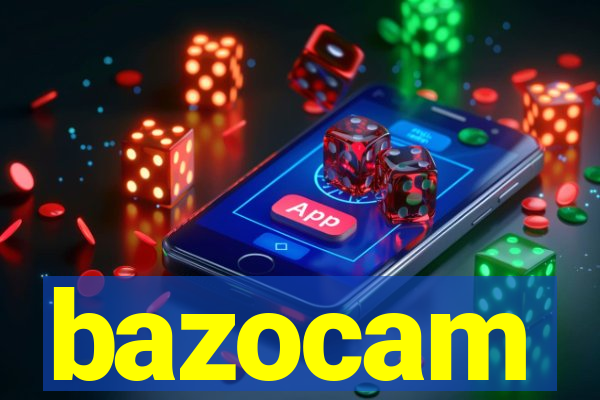 bazocam