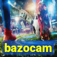 bazocam