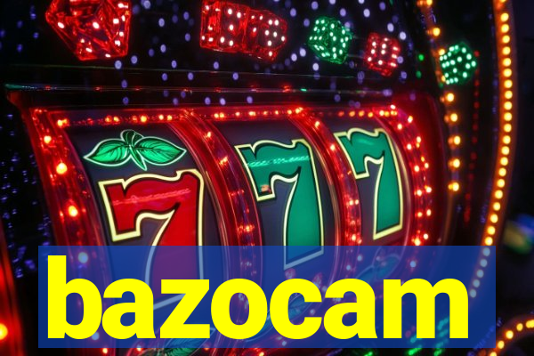 bazocam