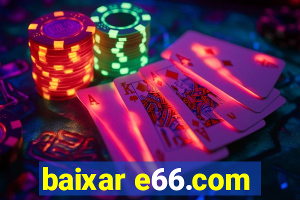 baixar e66.com