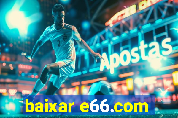 baixar e66.com